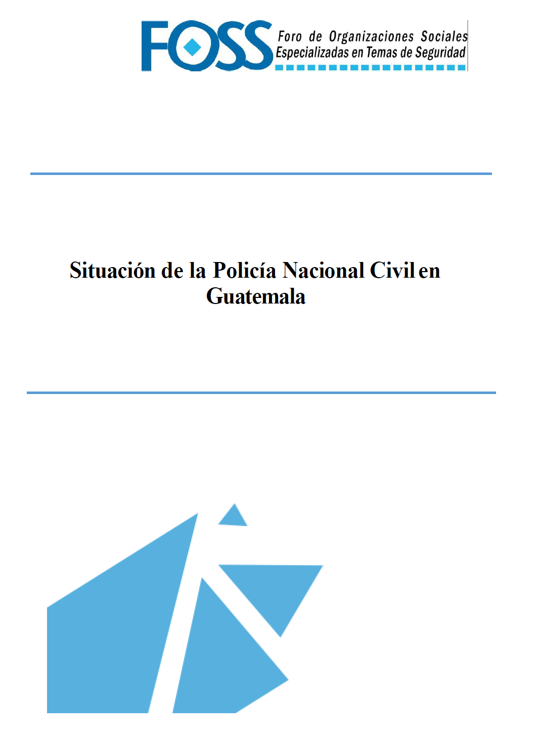 FOSS: Situación de la Policía Nacional Civil en Guatemala